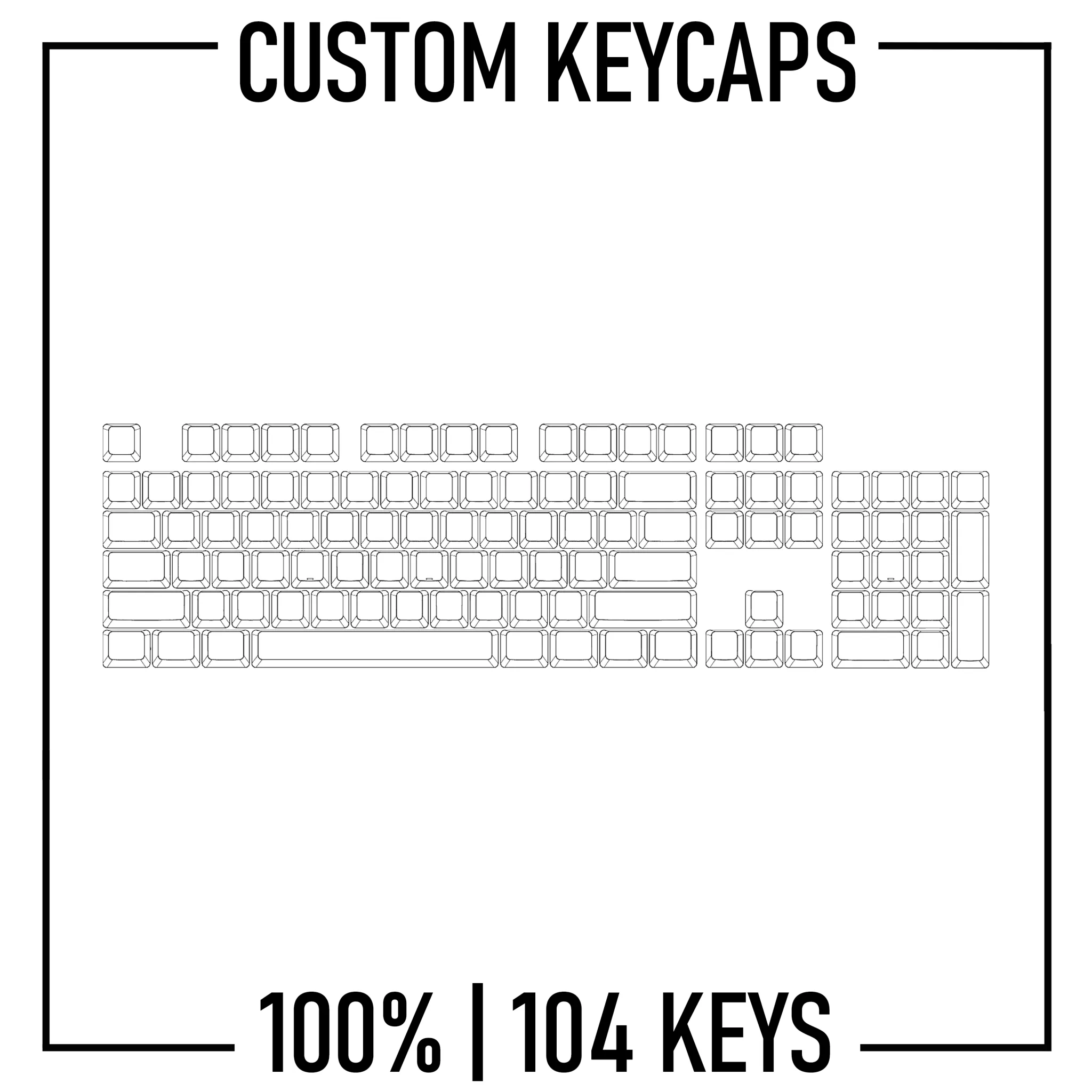 100% Custom Keycaps Set ( ANSI | 104 Keys )