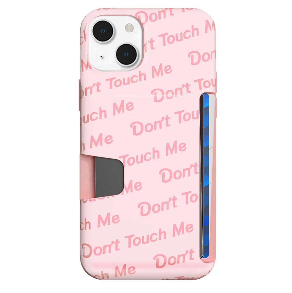 Don't Touch Me iPhone Wallet Case